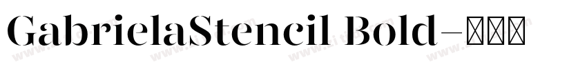 GabrielaStencil Bold字体转换